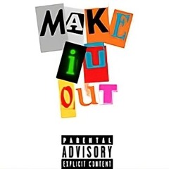 Make It Out [prod. Luciid & Jkei]