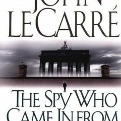 ]The Spy Who Came In from the Cold BY: John le Carré !Literary work%