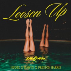 HUGEL, Dawty feat. Preston Harris - Loosen Up (Jose De Mara Remix)