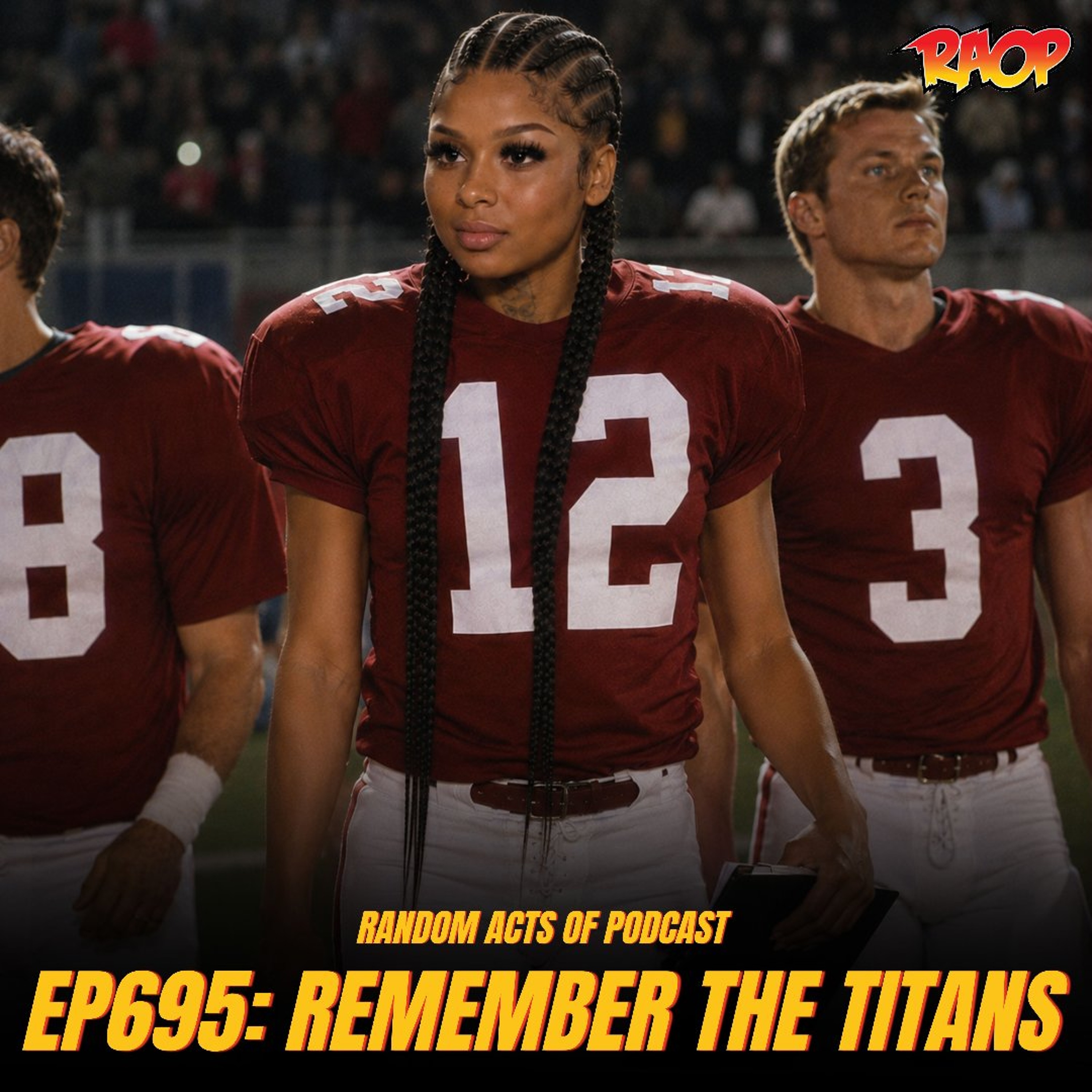 Episode 695: REMEMBER THE TITANS