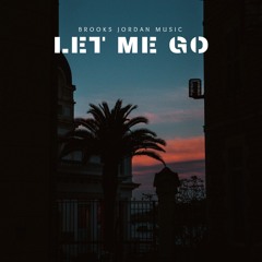 Brooks Jordan Music - Let Me Go (Type Beat)