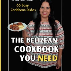 Read Ebook 🌟 The Belizean Cookbook You Need: 65 Easy Caribbean Dishes ebook