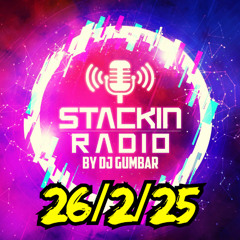 Stackin Radio Show 26/2/25 Hosted By Gumbar On Defection Radio