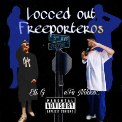 Locced Out Freeporteros Ft. Eli G