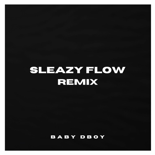 Stream Baby Dboy - Sleazy Flow by BabyDboyYS | Listen online for free ...