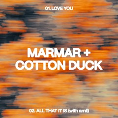 MarMar + Cotton Duck - All That It Is (feat. arnii)