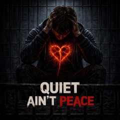 Quiet Ain’t Peace￼