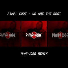 Pimp! Code - We Are The Best (Manavore Remix)