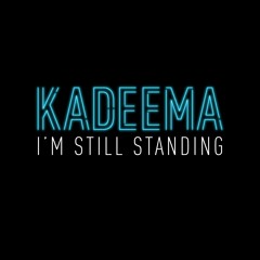 Kadeema - I'm Still Standing