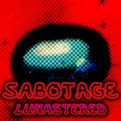 Sabotage [Lunastered]