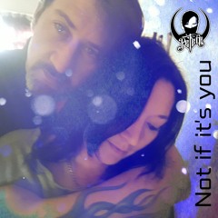 Not If Its You - Pete G King