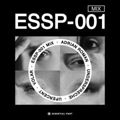 ESSP-001 MIX: Adrian Roman, Underspreche, Upercent, Volar