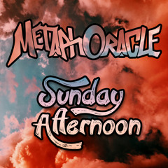 MetaphOracle - Sunday Afternoon (DJ Mix)