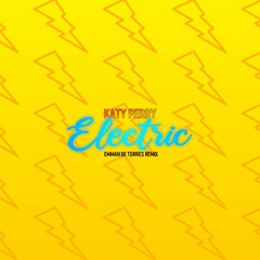 Katy Perry - Electric (Emman de Torres Remix)