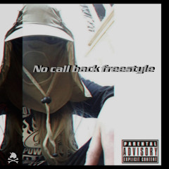 No Call Back Freestyle (Snippet)