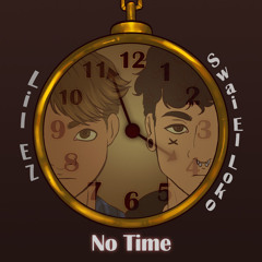 No Time ft. Swai El Loko