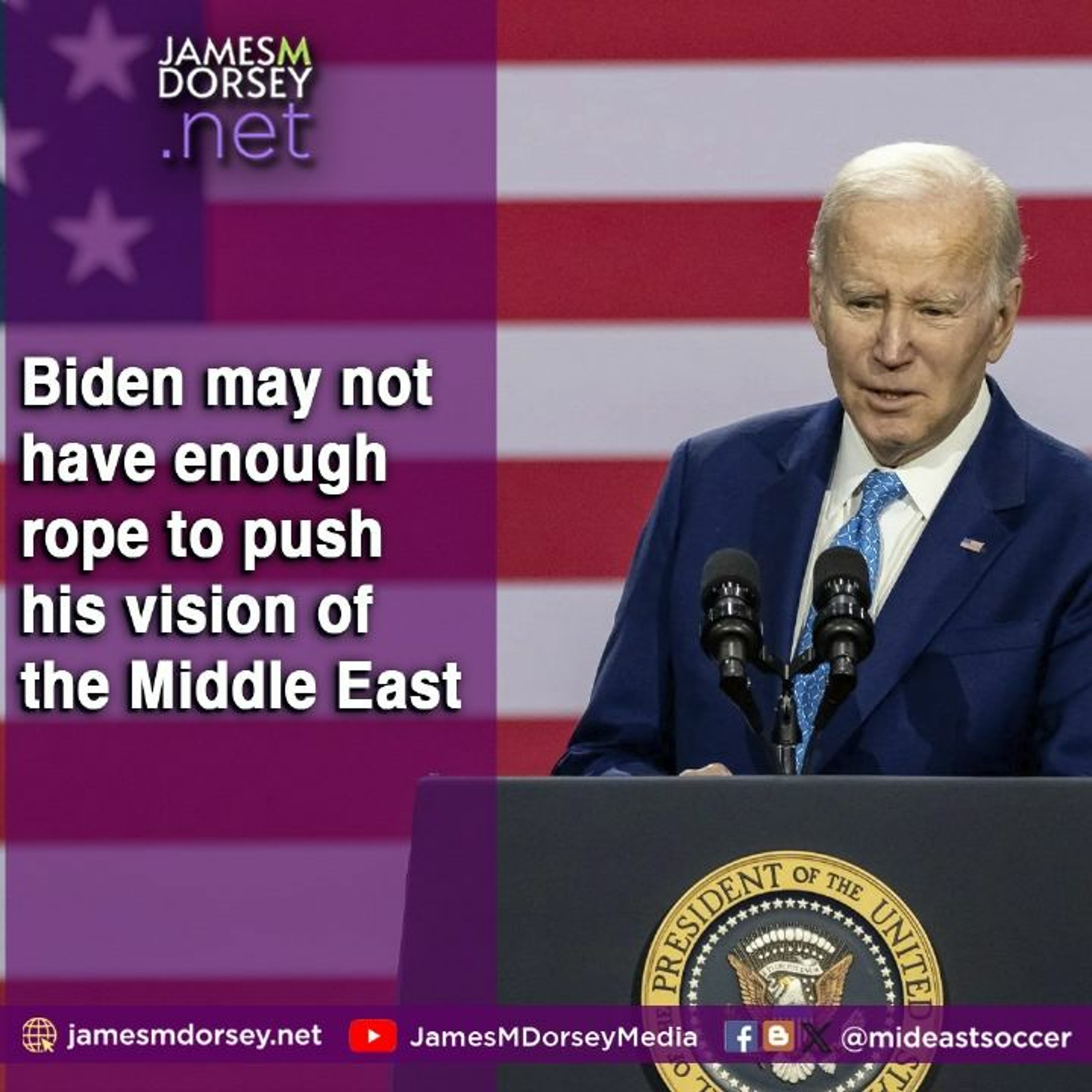 Biden May Not Have Enough Rope To Push His Vision Of The Middle East