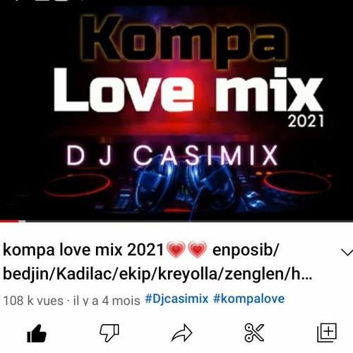 kompa_love_mix_2021%F0%9F%92%97%F0%9F%92%97_enposib_bedjin_Kadilac_ekip_kreyolla_zenglen_hamonik_ka%