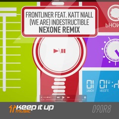 Frontliner Feat. Katt Niall - (We Are) Indestructible (Nexone Remix)