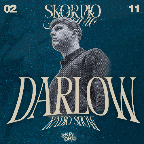 Skorpio Radio Show by Darlow 02.11.2025
