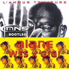 Wes x Gigi - Alane Toujours (DJMNS Bootleg)