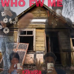 WHO FW ME
