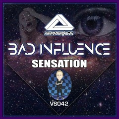 Bad Influence - Sensation (VS042)