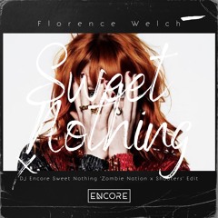 Sweet Nothing - Florence Welch 'Zombie Nation x Shooters' (DJ Encore Edit)