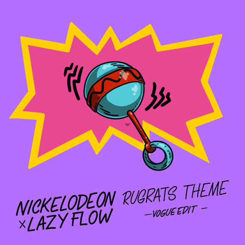 Nickelodeon - Rugrats theme (Lazy Flow vogue edit)