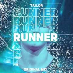 TAILOR - Runner (Original Mix)