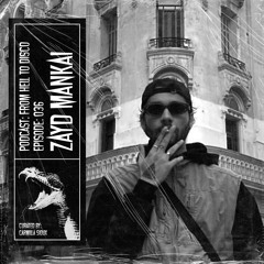 From Hell to Disco - #036 - Zayd Mankai