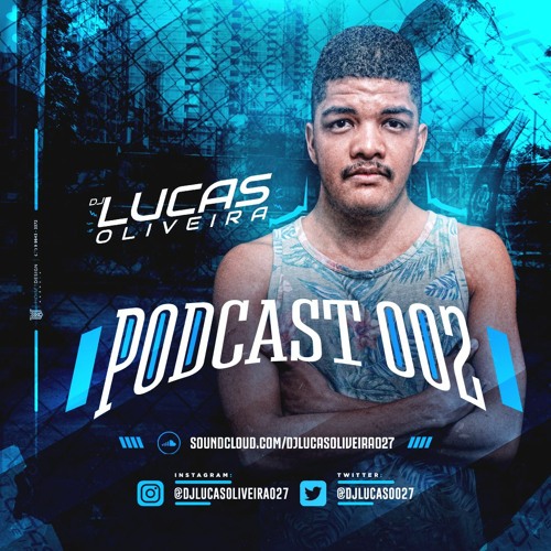 PODCAST 002 - DJ LUCAS OLIVEIRA