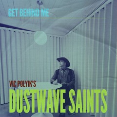 DustwaveSaints_Get Behind Me.wav