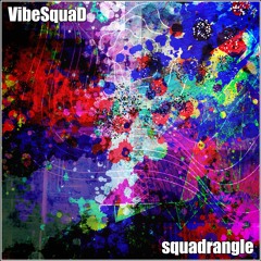 VibeSquaD - SQUADRANGLE (2023 Album)
