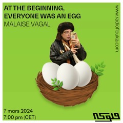 AT THE BEGINNING, EVERYONE WAS AN EGG with MALAISE VAGAL - 07/03/2024