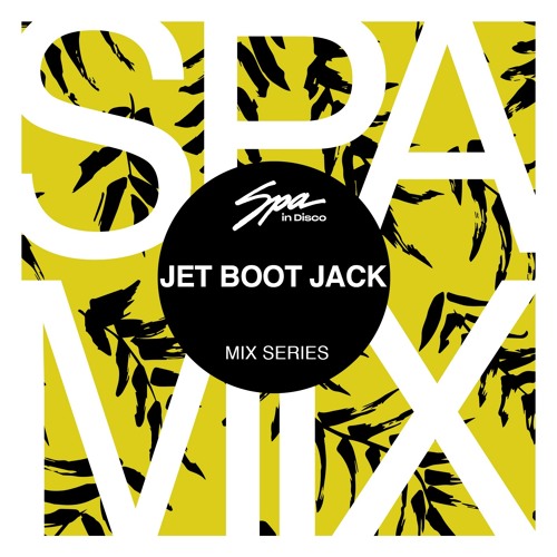 Spa In Disco - Artist 051 - JET BOOT JACK - Mix series