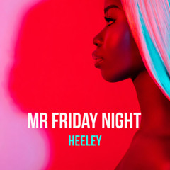 Heeley - Mr Friday Night
