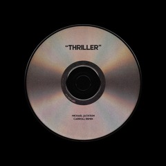 Michael Jackson - Thriller (CARROLL Remix)