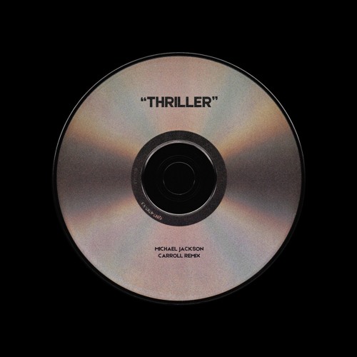 Michael Jackson - Thriller (CARROLL Remix)