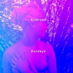 Kickroqs - Sundays