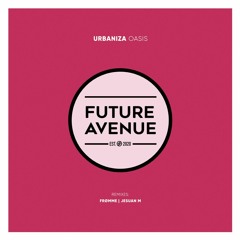Urbaniza - Oasis (Jesuan M Remix) [Future Avenue]