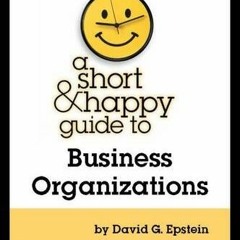 Get EPUB KINDLE PDF EBOOK A Short & Happy Guide to Business Organizations (Short & Ha