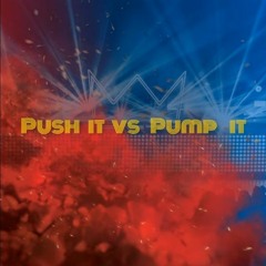Push It Vs Pump It