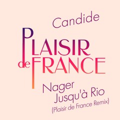 Candide nager jusqu'à  Rio (Plaisir De France Remix) [2444 MAST]