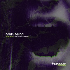 MiNNiM ft BoyBellers - Voices [Free download]