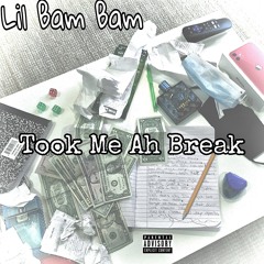 Took Me Ah Break