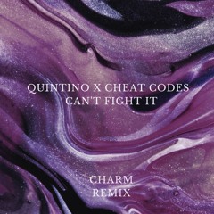 Quintino x Cheat Codes - Can't Fight It (CHARM Remix)