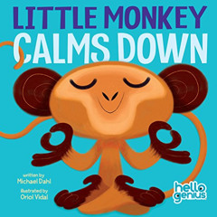 [GET] EBOOK 📤 Little Monkey Calms Down (Hello Genius) by  Michael Dahl &  Oriol Vida