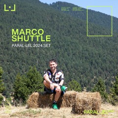Marco Shuttle @ Paral·lel 2024