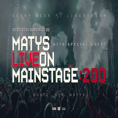 Dj Matys - Live on Mainstage ''200 [LINE UP] (30.03.2024) up by PRAWY